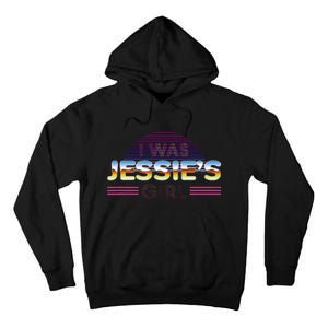 I Was JessieS Girl T 80S Retro Tall Hoodie