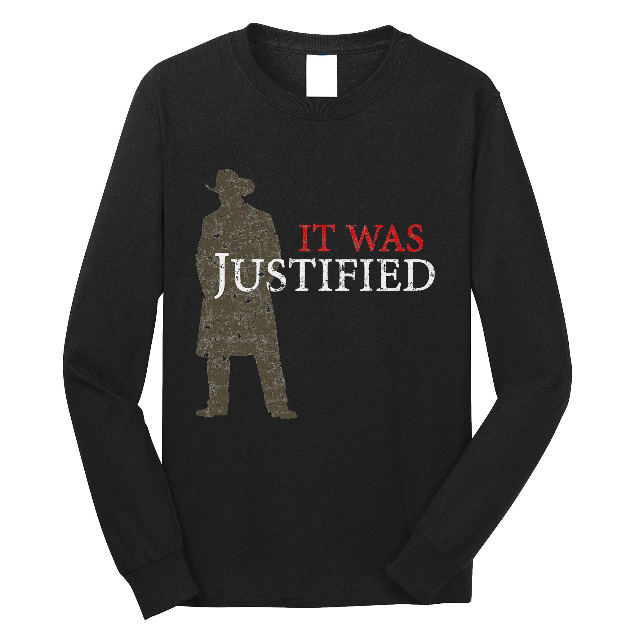 It Was Justified Long Sleeve Shirt