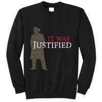 It Was Justified Sweatshirt