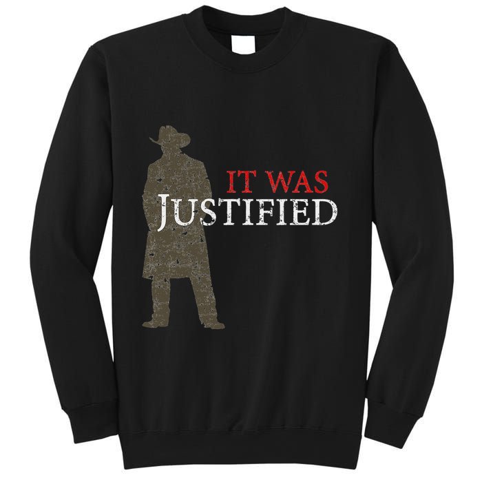 It Was Justified Sweatshirt