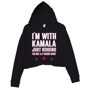 IM With Kamala Just Kidding Not Idiot Retro Election 2024 Crop Fleece Hoodie