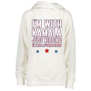 IM With Kamala Just Kidding Not Idiot Retro Election 2024 Womens Funnel Neck Pullover Hood