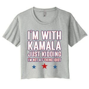 IM With Kamala Just Kidding Not Idiot Retro Election 2024 Women's Crop Top Tee