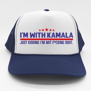 IM With Kamala Just Kidding Not Idiot Republicans For Trump Trucker Hat