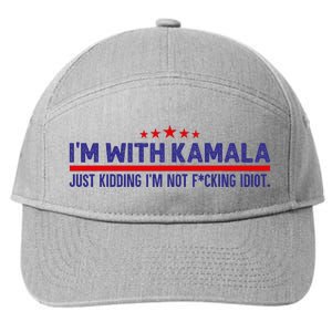 IM With Kamala Just Kidding Not Idiot Republicans For Trump 7-Panel Snapback Hat