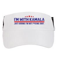 IM With Kamala Just Kidding Not Idiot Republicans For Trump Adult Drive Performance Visor