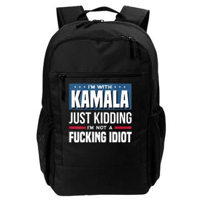 Im With Kamala Just Kidding Im Not A Fucking Idiot Daily Commute Backpack