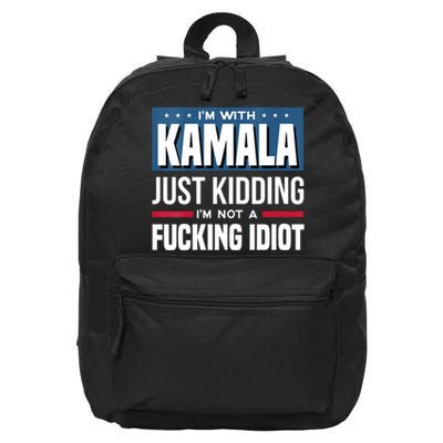 Im With Kamala Just Kidding Im Not A Fucking Idiot 16 in Basic Backpack