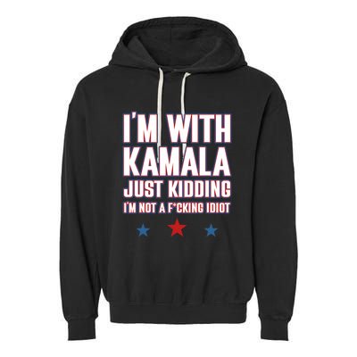 IM With Kamala Just Kidding Not Idiot Retro Election 2024 Garment-Dyed Fleece Hoodie