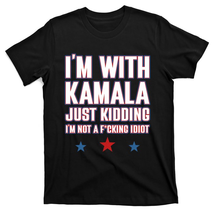 IM With Kamala Just Kidding Not Idiot Retro Election 2024 T-Shirt