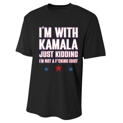 IM With Kamala Just Kidding Not Idiot Retro Election 2024 Performance Sprint T-Shirt