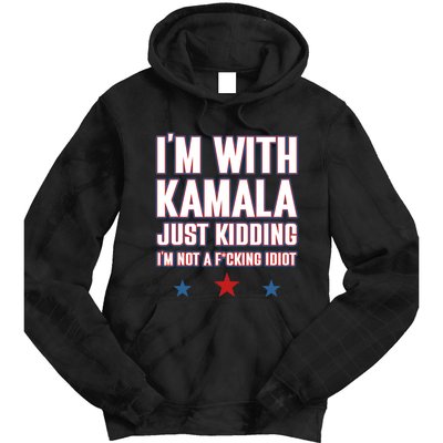 IM With Kamala Just Kidding Not Idiot Retro Election 2024 Tie Dye Hoodie