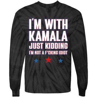 IM With Kamala Just Kidding Not Idiot Retro Election 2024 Tie-Dye Long Sleeve Shirt