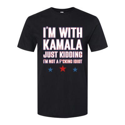 IM With Kamala Just Kidding Not Idiot Retro Election 2024 Softstyle CVC T-Shirt