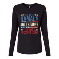 IM With Kamala Just Kidding IM Not A Fucking Idiot Funny Womens Cotton Relaxed Long Sleeve T-Shirt