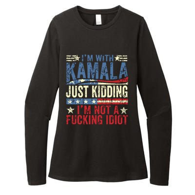 IM With Kamala Just Kidding IM Not A Fucking Idiot Funny Womens CVC Long Sleeve Shirt