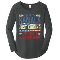 IM With Kamala Just Kidding IM Not A Fucking Idiot Funny Women's Perfect Tri Tunic Long Sleeve Shirt