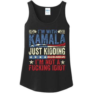 IM With Kamala Just Kidding IM Not A Fucking Idiot Funny Ladies Essential Tank