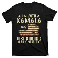 Im With Kamala Just Kidding Not Idiot T-Shirt