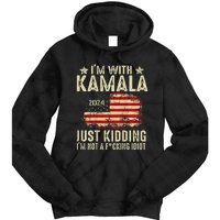 Im With Kamala Just Kidding Not Idiot Tie Dye Hoodie