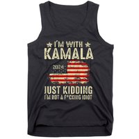 Im With Kamala Just Kidding Not Idiot Tank Top