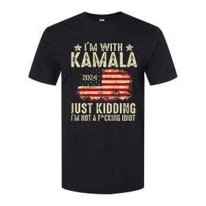 Im With Kamala Just Kidding Not Idiot Softstyle CVC T-Shirt