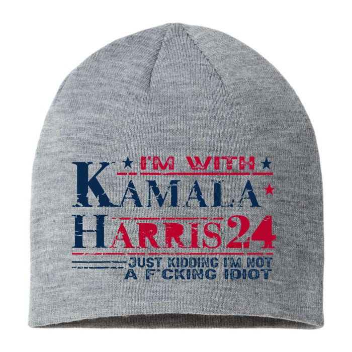 IM With Kamala Just Kidding Not Idiot Retro Election 2024 Sustainable Beanie