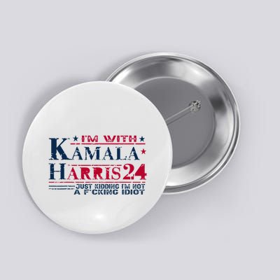 IM With Kamala Just Kidding Not Idiot Retro Election 2024 Button