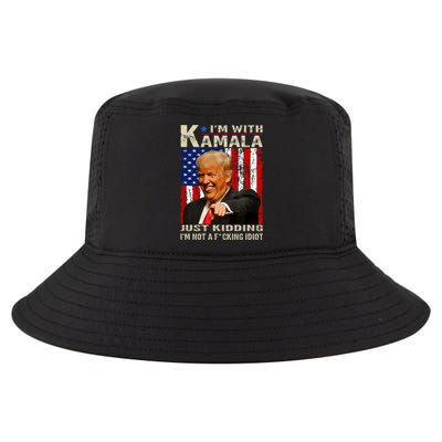 IM With Kamala Just Kidding IM Not A Fucking Idiot Cool Comfort Performance Bucket Hat