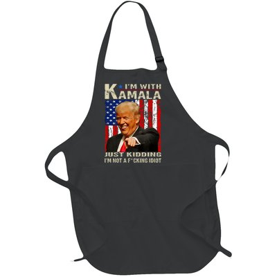 IM With Kamala Just Kidding IM Not A Fucking Idiot Full-Length Apron With Pockets