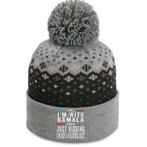 IM With Kamala Just Kidding Not Idiot Funny 2024 Election Gift The Baniff Cuffed Pom Beanie