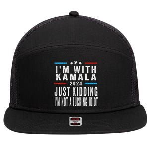 IM With Kamala Just Kidding Not Idiot Funny 2024 Election Gift 7 Panel Mesh Trucker Snapback Hat