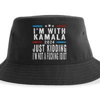 IM With Kamala Just Kidding Not Idiot Funny 2024 Election Gift Sustainable Bucket Hat