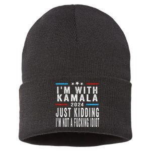 IM With Kamala Just Kidding Not Idiot Funny 2024 Election Gift Sustainable Knit Beanie