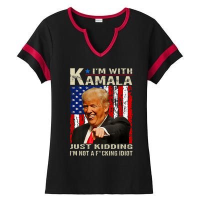 IM With Kamala Just Kidding IM Not A Fucking Idiot Ladies Halftime Notch Neck Tee