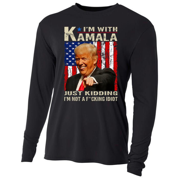 IM With Kamala Just Kidding IM Not A Fucking Idiot Cooling Performance Long Sleeve Crew