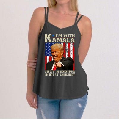 IM With Kamala Just Kidding IM Not A Fucking Idiot Women's Strappy Tank