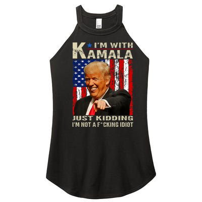 IM With Kamala Just Kidding IM Not A Fucking Idiot Women's Perfect Tri Rocker Tank