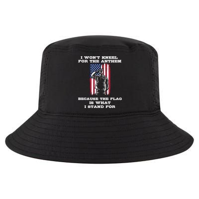 I Won't Kneel For The Anthem Because I Stand For The Flag Cool Gift Cool Comfort Performance Bucket Hat