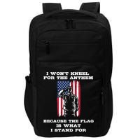 I Won't Kneel For The Anthem Because I Stand For The Flag Cool Gift Impact Tech Backpack