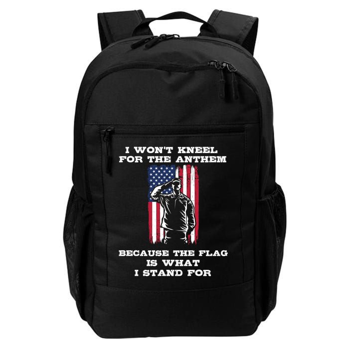 I Won't Kneel For The Anthem Because I Stand For The Flag Cool Gift Backpack