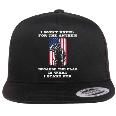 I Won't Kneel For The Anthem Because I Stand For The Flag Cool Gift Flatbill Hat