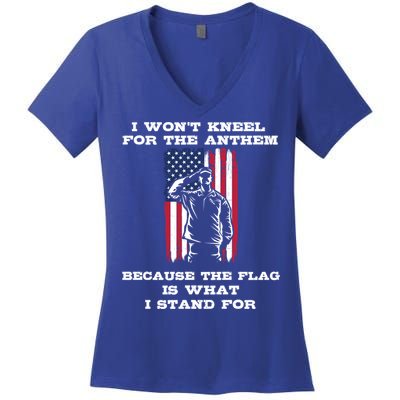 I Won't Kneel For The Anthem Because I Stand For The Flag Cool Gift Women's V-Neck T-Shirt