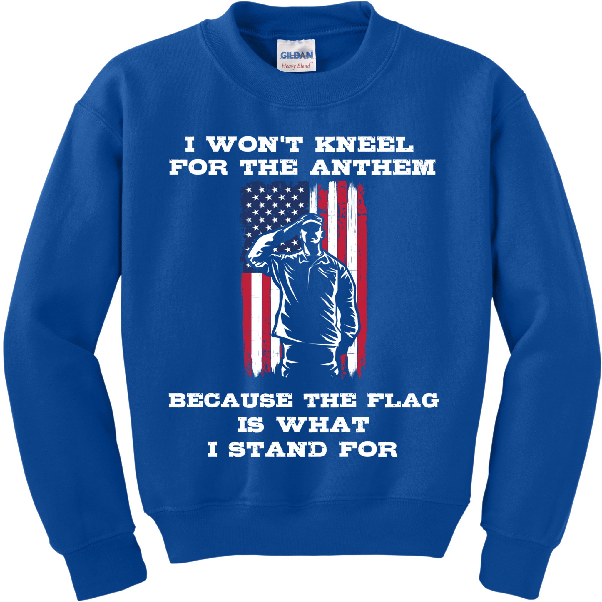 I Won't Kneel For The Anthem Because I Stand For The Flag Cool Gift Kids Sweatshirt