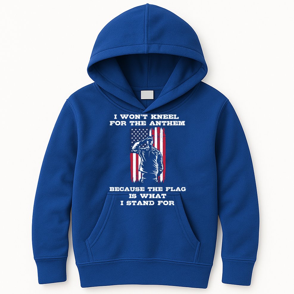 I Won't Kneel For The Anthem Because I Stand For The Flag Cool Gift Kids Hoodie