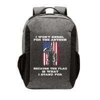 I Won't Kneel For The Anthem Because I Stand For The Flag Cool Gift Vector Backpack