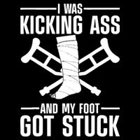 I Was Kicking Ass & My Foot Got Stuck Funny Cast Broken Leg Drawstring Bag