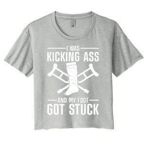 I Was Kicking Ass & My Foot Got Stuck Funny Cast Broken Leg Women's Crop Top Tee