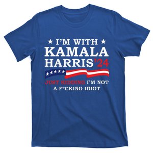 IM With Kamala Just Kidding IM Not Idiot T-Shirt