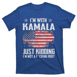 Im With Kamala Just Kidding Not Idiot Us Flag T-Shirt